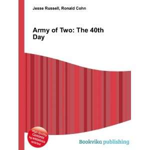  Army of Two The 40th Day Ronald Cohn Jesse Russell 
