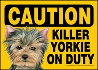 Caution Killer Yorkie on Duty 5 x 7 Dog Sign New  