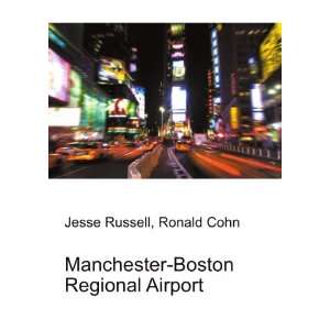  Manchester Boston Regional Airport Ronald Cohn Jesse 