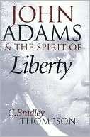 John Adams and the Spirit of C. Bradley Thompson