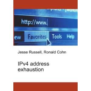  IPv4 address exhaustion Ronald Cohn Jesse Russell Books