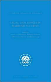 Legal Challenges in Maritime Security, Vol. 12, (9004164278), John 