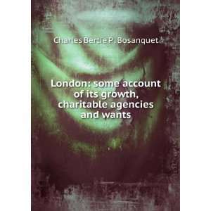   , charitable agencies and wants Charles Bertie P . Bosanquet Books