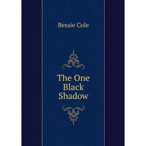  The One Black Shadow Bessie Cole Books