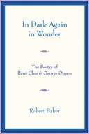 In Dark Again in Wonder The Robert Baker
