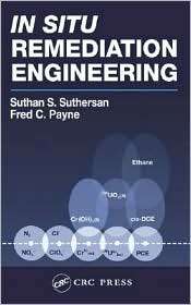 In Situ Remediation Engineering, (156670653X), Suthan S. Suthersan 