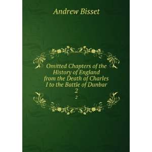   Death of Charles I to the Battle of Dunbar. 2 Andrew Bisset Books