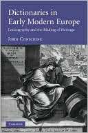Dictionaries in Early Modern Europe Lexicography and the Making of 