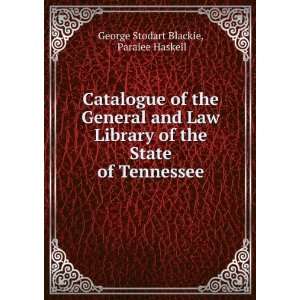   the State of Tennessee Paralee Haskell George Stodart Blackie Books