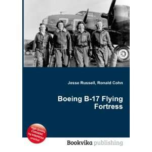   Boeing B 17 Flying Fortress variants Ronald Cohn Jesse Russell Books