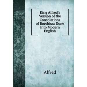   into modern English, Sedgefield, Walter John, Boethius Alfred Books