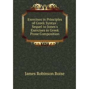   Exercises in Greek Prose Composition James Robinson Boise Books