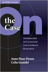 On the Case Approaches to Language and Literacy Research (an NCRLL 