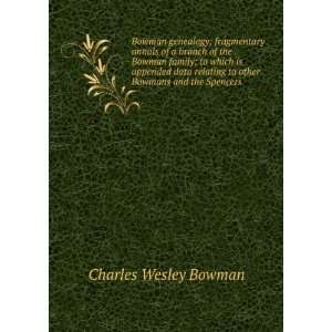   to other Bowmans and the Spencers Charles Wesley Bowman Books
