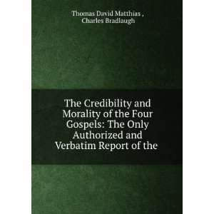   Report of the . Charles Bradlaugh Thomas David Matthias  Books