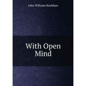  With Open Mind John Williams Bradshaw Books