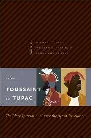 From Toussaint to Tupac The Black International since the Age of 