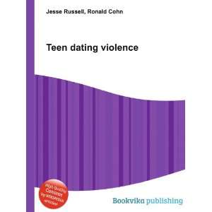 Teen dating violence Ronald Cohn Jesse Russell  Books