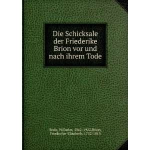   Wilhelm, 1862 1922,Brion, Friederike Elisabeth, 1752 1813 Bode Books