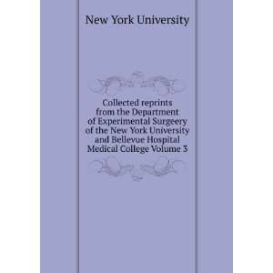   New York University and Bellevue Hospital Medical College Volume 3
