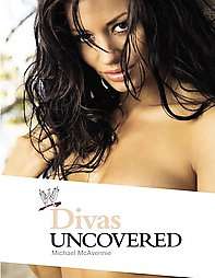 Divas Uncovered by Michael McAvennie and Mike McAvennie (2005 