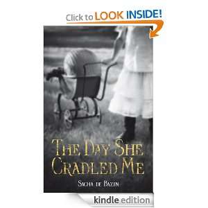 Day She Cradled Me, The Sacha De Bazin  Kindle Store