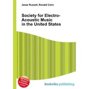 Society for Electro Acoustic Music in the United States Ronald Cohn 