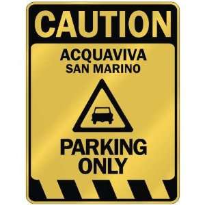   CAUTION ACQUAVIVA PARKING ONLY  PARKING SIGN SAN MARINO 