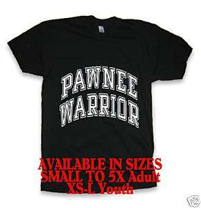 PAWNEE WARRIOR Native American Indian pow wow t shirt  