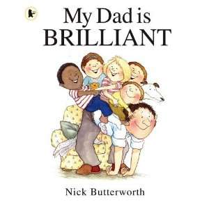  My Dad Is Brilliant [Paperback] Nick Butterworth Books