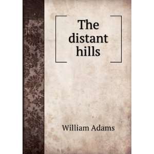  The distant hills an allegory William Adams Books