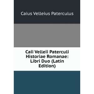   Romanae Libri Duo (Latin Edition) Caius Velleius Paterculus Books
