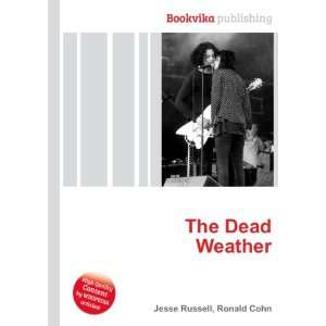  The Dead Weather Ronald Cohn Jesse Russell Books