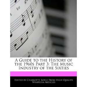   to the History of the 1960s Part 3 The Music Industry of the Sixties