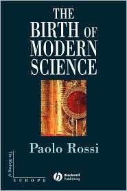 The Birth of Modern Science, (0631227113), Paolo Rossi, Textbooks 