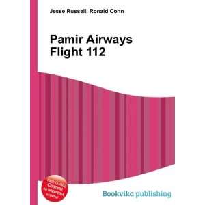  Pamir Airways Flight 112 Ronald Cohn Jesse Russell Books