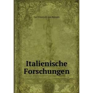  Italienische Forschungen Carl Friedrich von Rumohr Books