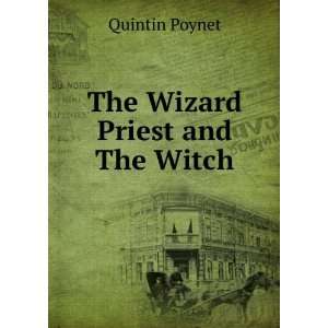 The Wizard Priest and the Witch Quintin Poynet  Books