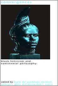 Convergences Black Feminism and Continental Philosophy, (1438432666 