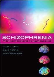 Schizophrenia From Neuroimaging to Neuroscience, (0198525966 