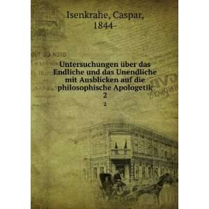   auf die philosophische Apologetik. 2 Caspar, 1844  Isenkrahe Books