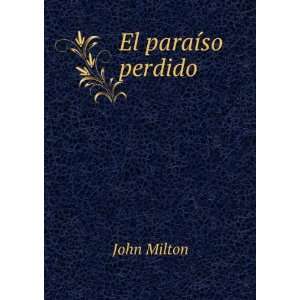 El paraÃ­so perdido Milton John  Books