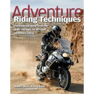 Adventure Riding Techniques The Essential Guide to All the Skills You 