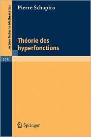 Theories des Hyperfonctions, (3540049150), Pierre Schapira, Textbooks 