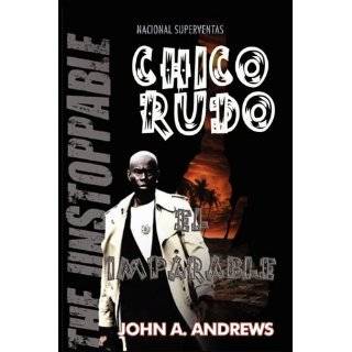 Chico Rudo  El Imparable (Rude Buay I Spanish Edition) by John A 