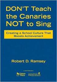 Dont Teach the Canaries Not to Sing Creating a School Culture That 