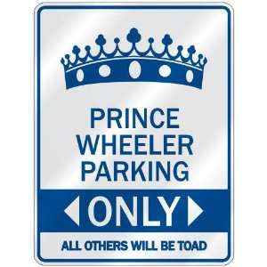     PRINCE WHEELER PARKING ONLY  PARKING SIGN NAME