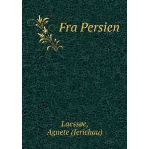  Fra Persien Agnete (Jerichau) LaessÃ¸e Books