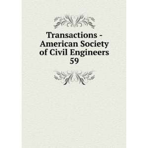  Society of Civil Engineers. 59 American Society of Civil Engineers 