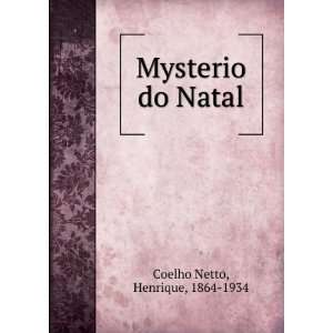  Mysterio do Natal Henrique, 1864 1934 Coelho Netto Books